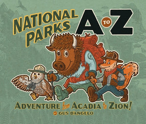 National Parks A to Z: Adventure from Acadia to Zion! by D'Angelo, Gus