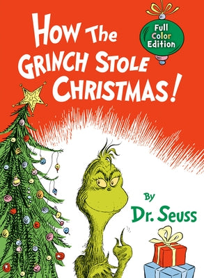 How the Grinch Stole Christmas!: Full Color Jacketed Edition by Dr Seuss