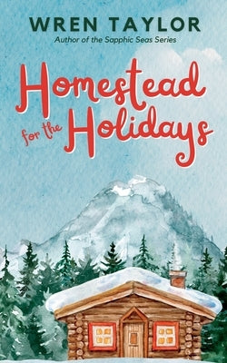 Homestead for the Holidays by Taylor, Wren