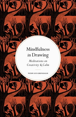 The Mindfulness Creativity Coloring Book: The Anti-Stress Adult Coloring  Book with Guided Activities in Drawing, Lettering, and Patterns (The Mindfulness  Coloring Series) (Paperback)