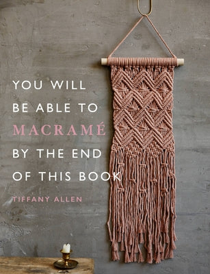 Macrame: The Craft of Creative Knotting for Your Home