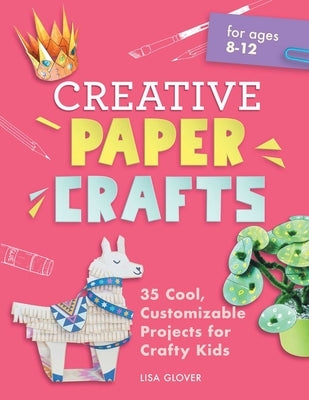 Low-Mess Crafts for Kids: 72 Projects to Create Your Own Magical