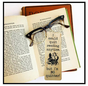 I could quit reading, but I'm no quitter! Wood Bookmark