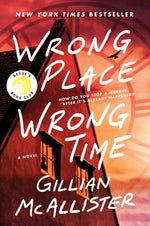 Wrong Place Wrong Time: A Reese's Book Club Pick by McAllister, Gillian