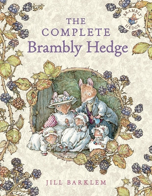 The Complete Brambly Hedge by Barklem, Jill