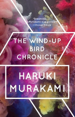 The Wind-Up Bird Chronicle by Murakami, Haruki