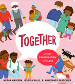 Together: A First Conversation about Love by Madison, Megan