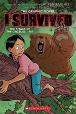 I Survived the Attack of the Grizzlies, 1967: A Graphic Novel (I Survived Graphic Novel #5) by Tarshis, Lauren