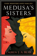 Medusa's Sisters by Bear, Lauren J. a.