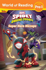 World of Reading: Spidey and His Amazing Friends: Super Hero Hiccups by Disney Books