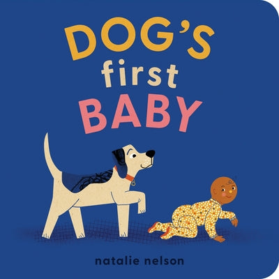 Dog's First Baby: A Board Book by Nelson, Natalie