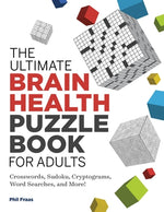 The Ultimate Brain Health Puzzle Book for Adults: Crosswords, Sudoku, Cryptograms, Word Searches, and More! by Fraas, Phil