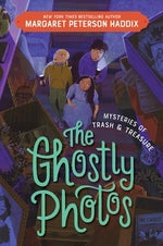 Mysteries of Trash and Treasure: The Ghostly Photos by Haddix, Margaret Peterson