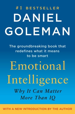 Emotional Intelligence: Why It Can Matter More Than IQ by Goleman, Daniel