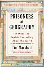 Prisoners of Geography: Ten Maps That Explain Everything about the World by Marshall, Tim