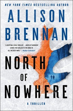North of Nowhere: A Thriller by Brennan, Allison