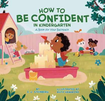 How to Be Confident in Kindergarten: A Book for Your Backpack by Steinberg, David J.