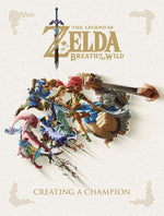 The Legend of Zelda: Breath of the Wild--Creating a Champion by Nintendo