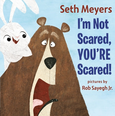 I'm Not Scared, You're Scared by Meyers, Seth