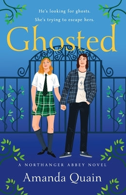 Ghosted: A Northanger Abbey Novel by Quain, Amanda