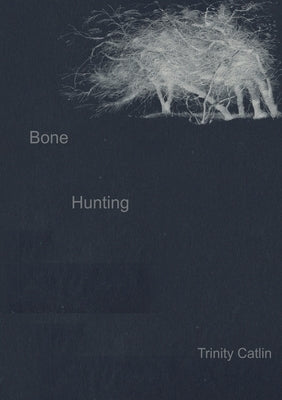 Bone Hunting by Catlin, Trinity