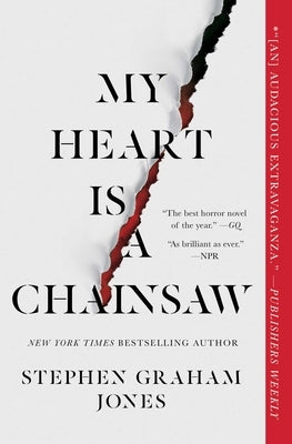 My Heart Is a Chainsaw by Jones, Stephen Graham