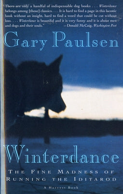 Winterdance: The Fine Madness of Running the Iditarod by Paulsen, Gary