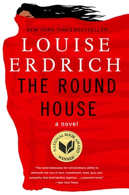 The Round House: National Book Award Winning Fiction by Erdrich, Louise