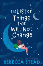 The List of Things That Will Not Change by Stead, Rebecca