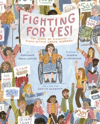 Fighting for Yes!: The Story of Disability Rights Activist Judith Heumann by Cocca-Leffler, Maryann