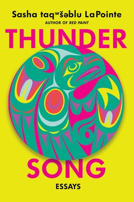 Thunder Song: Essays by Lapointe, Sasha