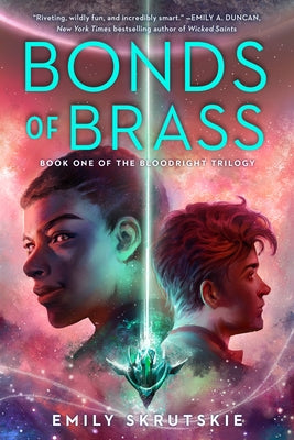 Bonds of Brass: Book One of the Bloodright Trilogy by Skrutskie, Emily