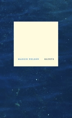 Bluets by Nelson, Maggie