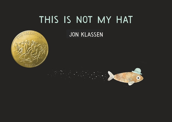 This Is Not My Hat by Klassen, Jon