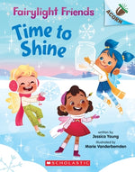 Time to Shine: An Acorn Book (Fairylight Friends #2): Volume 2 by Young, Jessica