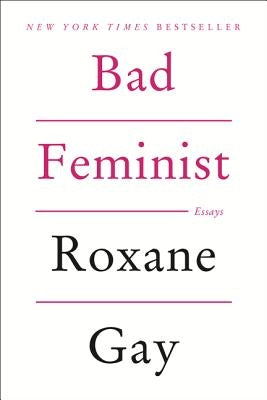 Bad Feminist by Gay, Roxane