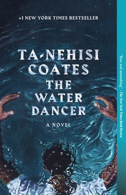 The Water Dancer by Coates, Ta-Nehisi