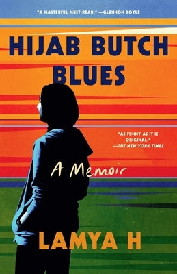 Hijab Butch Blues: A Memoir by H, Lamya