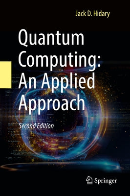 Quantum Computing: An Applied Approach by Hidary, Jack D.