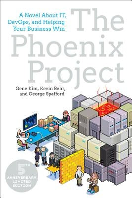 The Phoenix Project: A Novel about It, Devops, and Helping Your Business Win by Kim, Gene