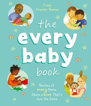 The Every Baby Book: Families of Every Name Share a Love That's Just the Same by Preston-Gannon, Frann
