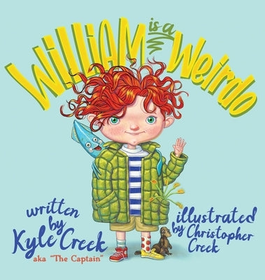 William Is a Weirdo by Creek, Kyle The Captain