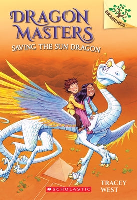 Saving the Sun Dragon: A Branches Book (Dragon Masters #2): Volume 2 by West, Tracey