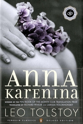 Anna Karenina: (Penguin Classics Deluxe Edition) by Tolstoy, Leo