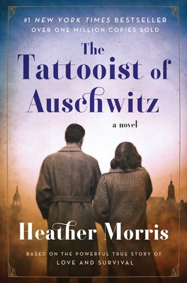The Tattooist of Auschwitz by Morris, Heather