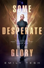 Some Desperate Glory by Tesh, Emily
