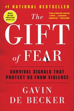 The Gift of Fear: Survival Signals That Protect Us from Violence by de Becker, Gavin