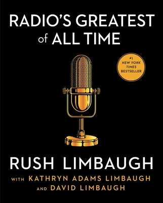 Radio's Greatest of All Time by Limbaugh, Rush