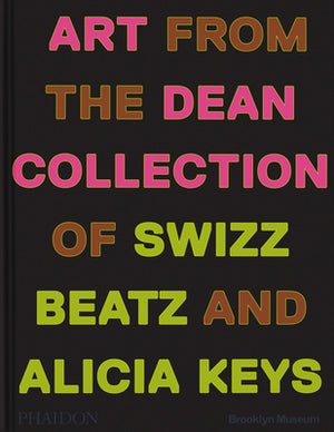 Giants: Art from the Dean Collection of Swizz Beatz and Alicia Keys by Gant, Kimberli