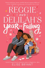 Reggie and Delilah's Year of Falling by Bryant, Elise